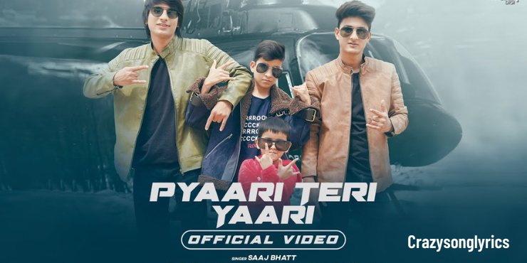 Pyaari Teri Yaari Song Lyrics - Saaj Bhatt | New Song 2022