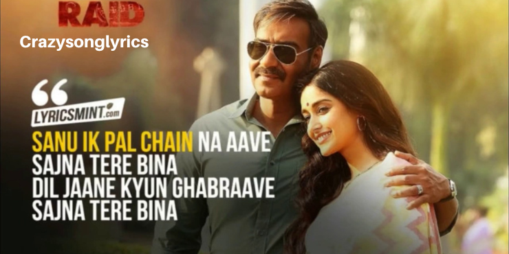 Sanu Ek Pal Chain Na Aave Song Lyrics in English | The Movie Raid
