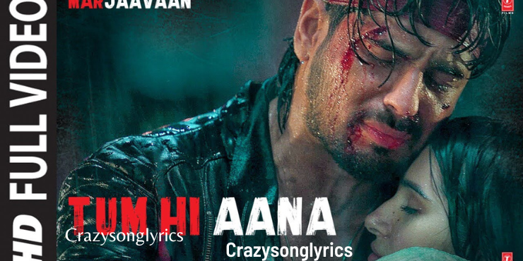 Tum Hi Aana Song Lyrics | Marjaavaan | Jubin Nautiyal
