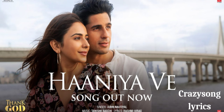 Haaniya Ve Song Lyrics - Thank God | Sidharth & Rakul
