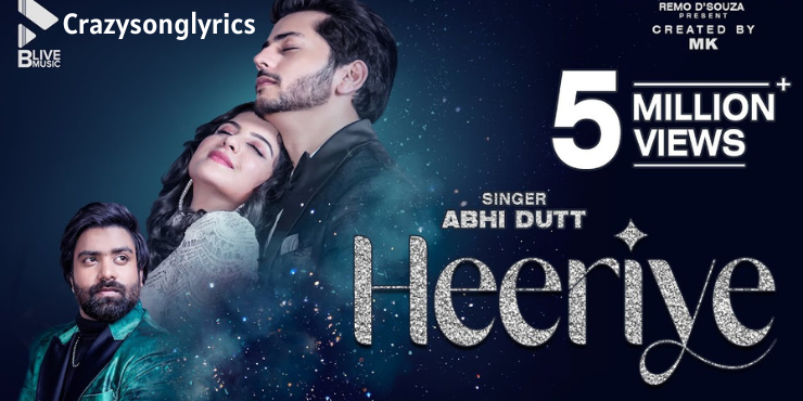 Heeriye song Lyrics in English - New Hindi Song