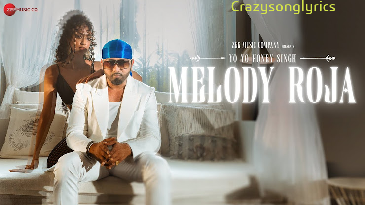 Melody Roja Song Lyrics in English | Yo Yo Honey Singh | New Punjabi Song