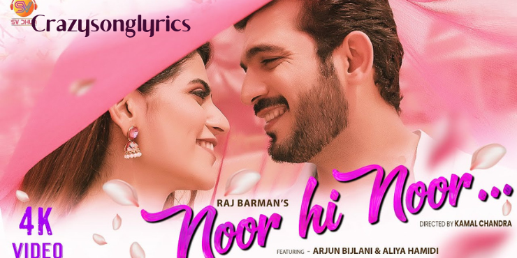 Noor Hi Noor Song Lyrics - Raj Barman | Arjun Bijlani & Aliya Hamidi