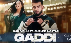 Gaddi Song Lyrics in English - Gur Sidhu | New Punjabi Song
