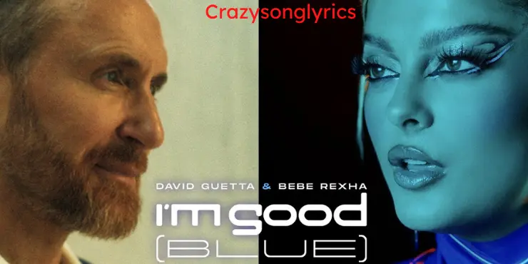 I'm Good (Blue) Lyrics - David Guetta & Bebe Rexha | New English song
