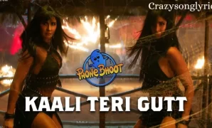 Kaali Teri Gutt Song Lyrics in English - Phone Bhoot | Katrina Kaif