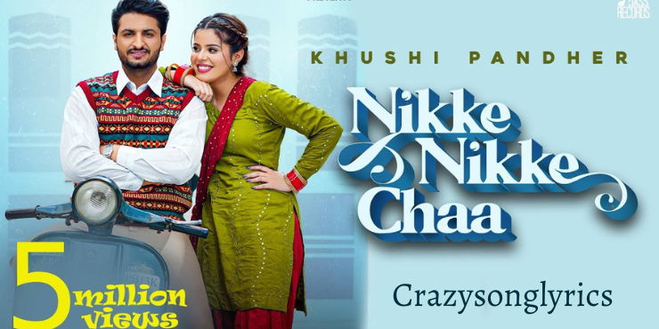 Nikke Nikke Chaa Song Lyrics - Khushi Pandher | Sukh D