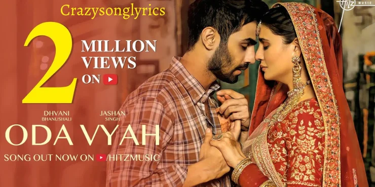 Oda Vyah Song Lyrics - Dhvani Bhanushali & Jashan Singh