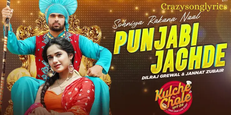 Punjabi Jachde Song Lyrics in English - Album Kulche Chole