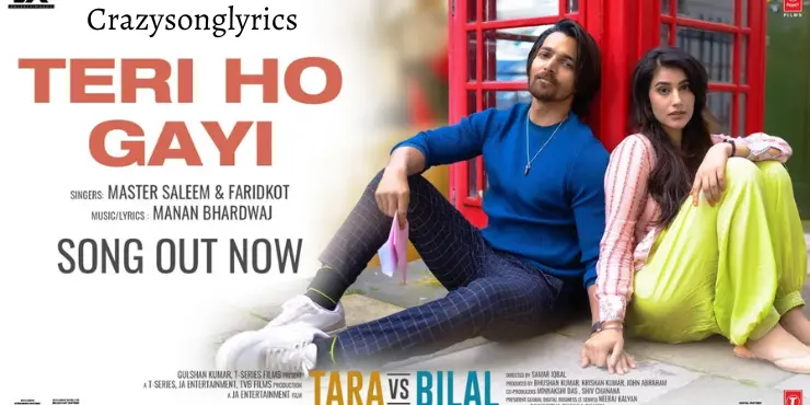 Teri Ho Gayi Song Lyrics - Tara vs Bilal | Harshvardhan R