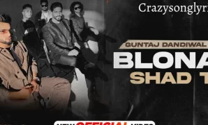 Blona Shad Ta Song Lyrics - Guntaj Dandiwal | Korala Maan | 2022