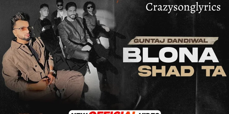 Blona Shad Ta Song Lyrics - Guntaj Dandiwal | Korala Maan | 2022