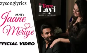 Jaane Meriye Song Lyrics - AKHIL | Tere Layi Movie 2022
