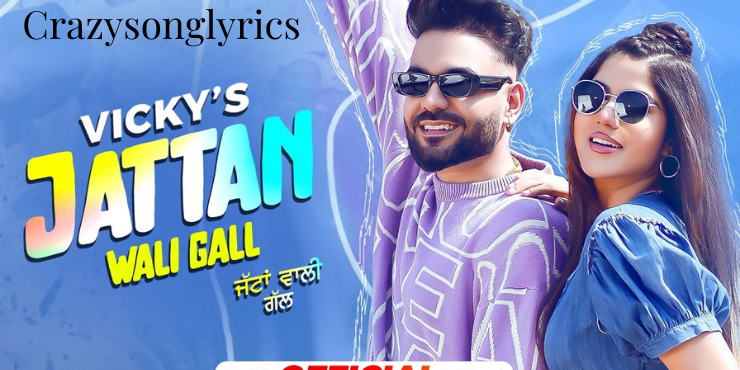 Jattan Wali Gall Song Lyrics - Vicky | Aveera | Jasmeen Akhtar