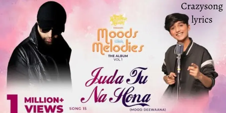 Juda Tu Na Hona Song Lyrics | Moods With Melodies The Album Vol 1