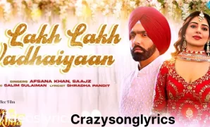 Lakh Lakh Vadhaiyaan Song Lyrics - Oye Makhna | Afsana Khan | Saajz