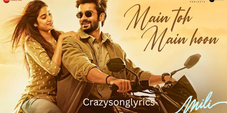 Main Toh Main Hoon Song Lyrics - Mili | Janhvi Kapoor & Sunny Kaushal