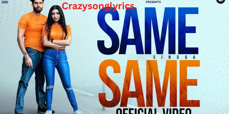Same Same Song Lyrics | Singga | Mix Singh | Latest Punjabi Song 2022