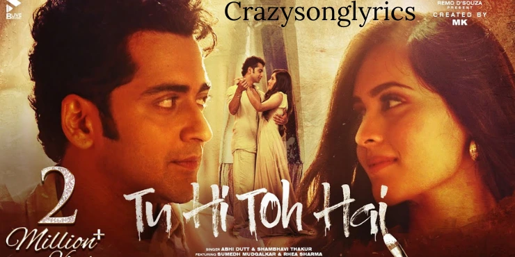 Tu Hi Toh Hai Song Lyrics - Abhi Dutt | Shambhavi Thakur