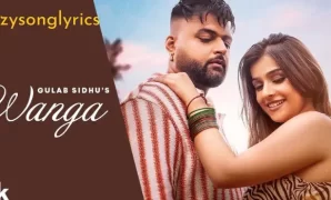 Wanga Song Lyrics - Gulab Sidhu | Jay Dee | New Punjabi Song 2022