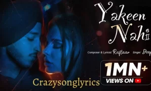 Yakeen Nahi Song Lyrics - Deep Kalsi | Raftaar
