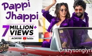 Pappi Jhappi Song Lyrics in English - Govinda Naam Mera Movie | Latest Hindi Song 2022