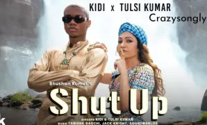 Shut Up Lyrics - KiDi X Tulsi Kumar | Tanishk Bagchi & Bhrigu Parashar | New Punjabi Song