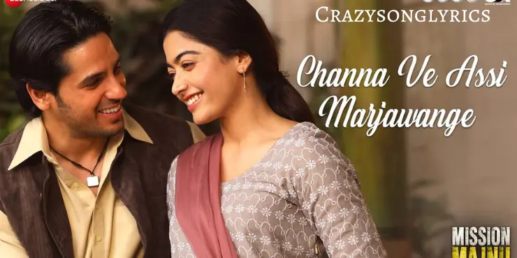 Channa Ve Assi Marjawange Lyrics - Mission Majnu | Sidharth Malhotra & Rashmika Mandana