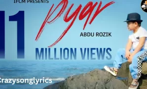 Pyar Song Lyrics in English - Abdu Rozik | Latest Hindi Song 2023