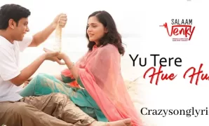 Yu Tere Hue Hum Song Lyrics in English - Salaam Venky Movie | New Hindi Song 2022